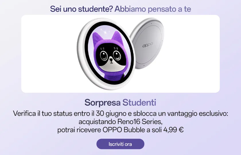 Verifica il tuo status studenti per ottenere un vantaggio esclusivo acquistando la Reno16 Series
